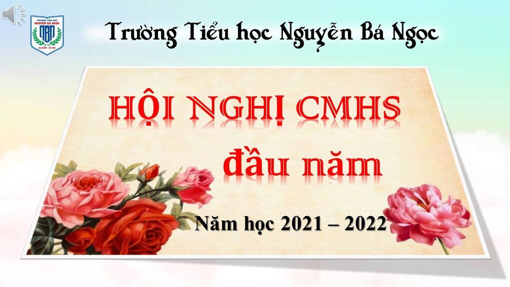 Trường Tiểu học Nguyễn Bá Ngọc tiến hành tổ chức Hội nghị cha mẹ học sinh trực tuyến đầu năm học 2021 – 2022