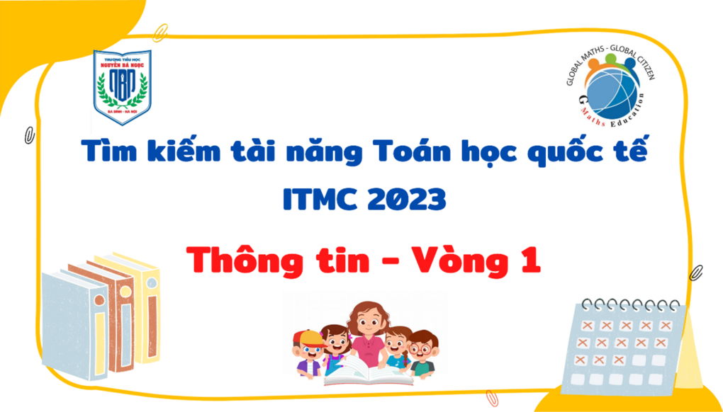 Thông tin Kỳ thi "Tìm kiếm tài năng Toán học Quốc tế ITMC 2023 – Vòng 1"