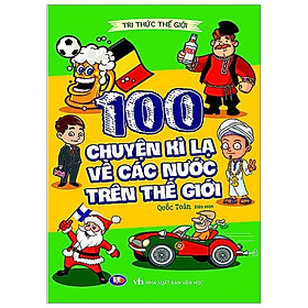 Thư viện trường Tiểu học Nguyễn Bá Ngọc giới thiệu cuốn sách: 100 chuyện kỳ lạ về các nước trên thế giới
