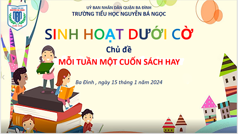 Trường Tiểu học Nguyễn Bá Ngọc tổ chức Sinh hoạt dưới cờ với chủ đề “ Mỗi tuần một cuốn sách hay”