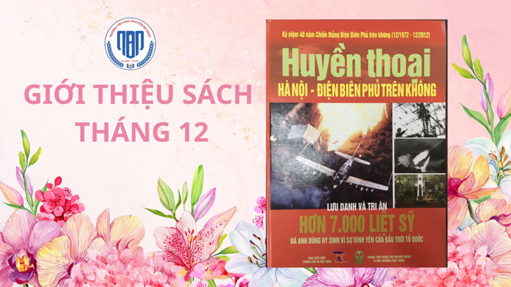 Thư viện Nguyễn Bá Ngọc giới thiệu sách "Huyền thoại Hà Nội - Điện Biên Phủ trên không".